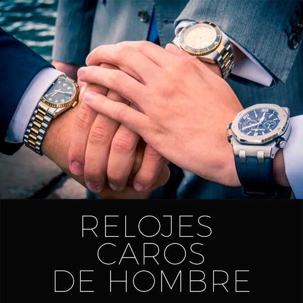 Relojes caros hombre