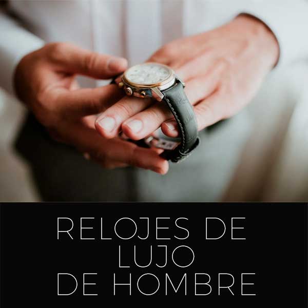 Relojes de lujo hombre